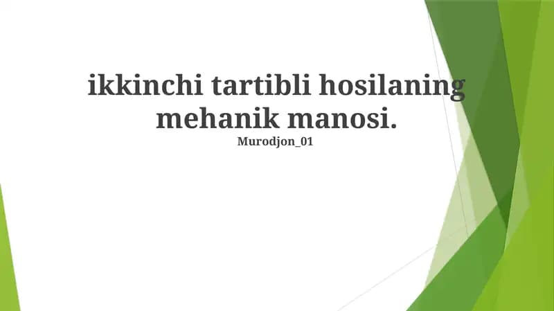 ikkinchi tartibli hosilaning mehanik manosi