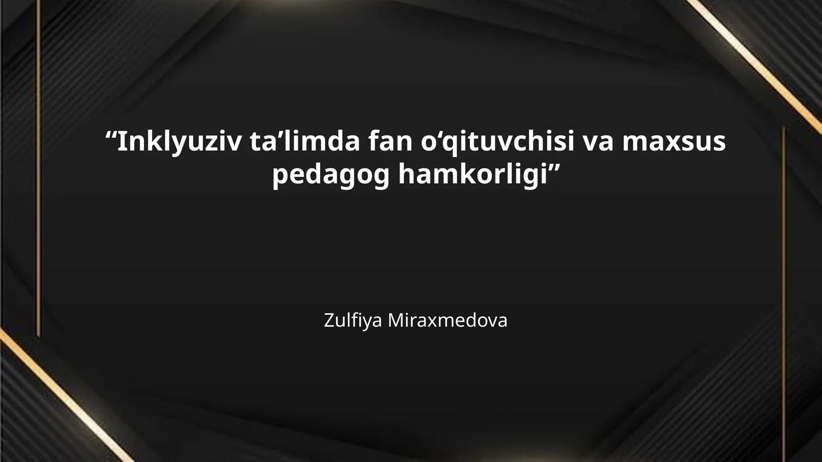 “Inklyuziv ta’limda fan o‘qituvchisi va maxsus pedagog hamkorligi”