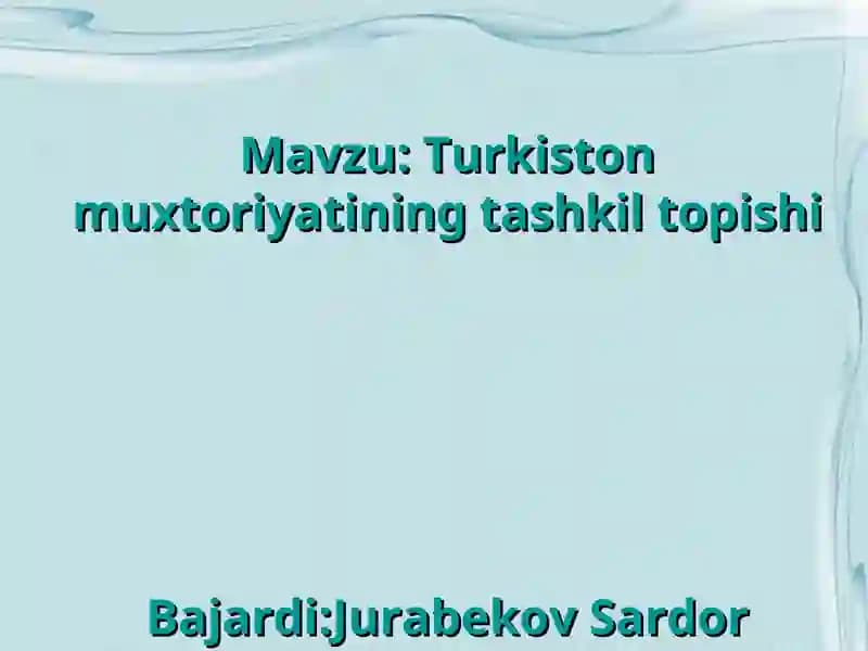 Turkiston muxtoriyatining tashkil topishi