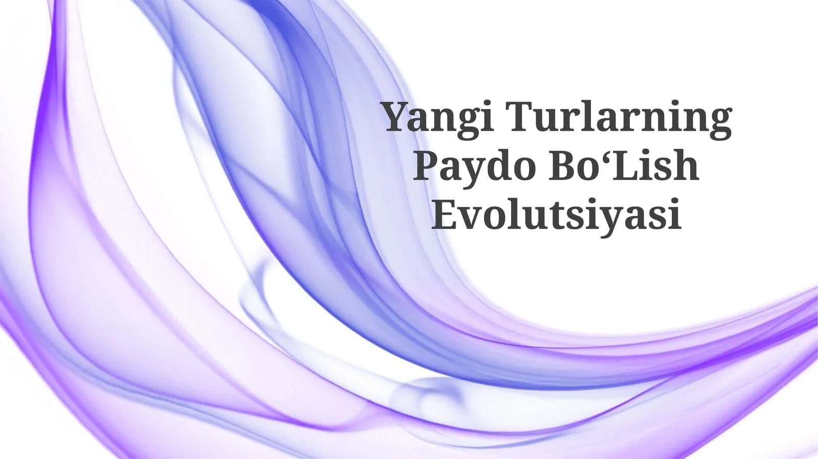 Yangi Turlarning PaydoBo‘LishEvolutsiyasi