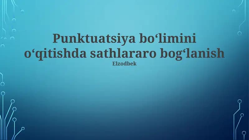 Punktuatsiya boʻlimini oʻqitishda sathlararo bogʻlanish