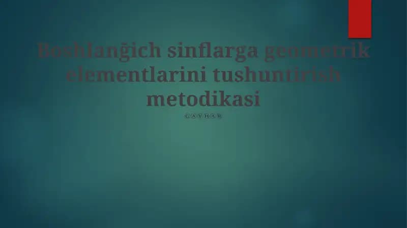 Boshlanğich sinflarga geometrik elementlarini tushuntirish metodikasi