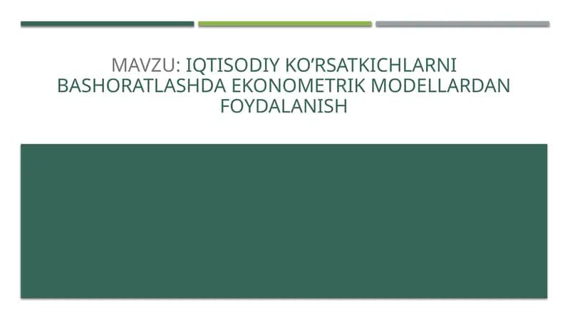 IQTISODIYKO’RSATKICHLARNI BASHORATLASHDA EKONOMETRIK MODELLARDAN FOYDALANISH