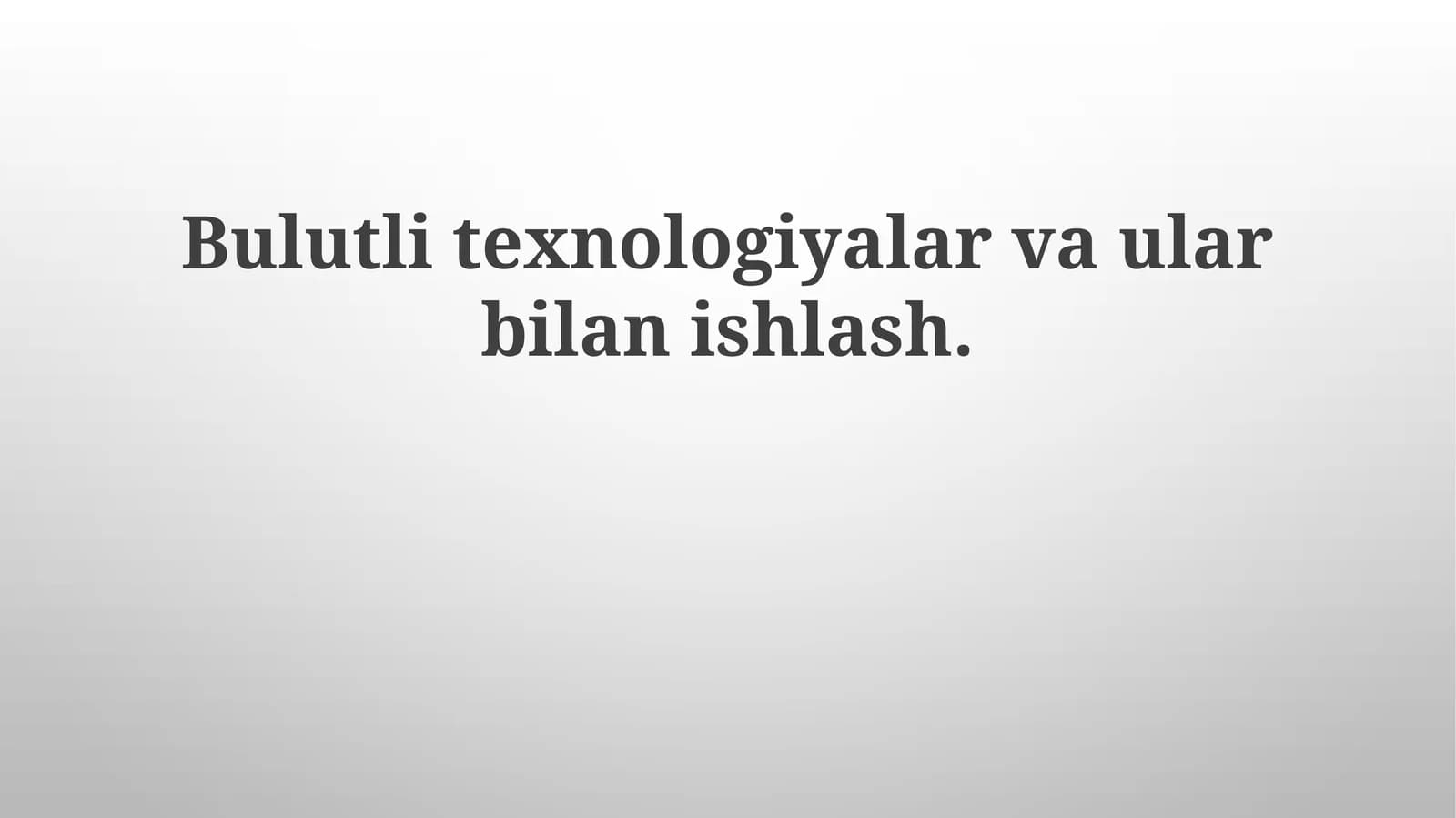 Bulutlitexnologiyalarvaularbilanishlash