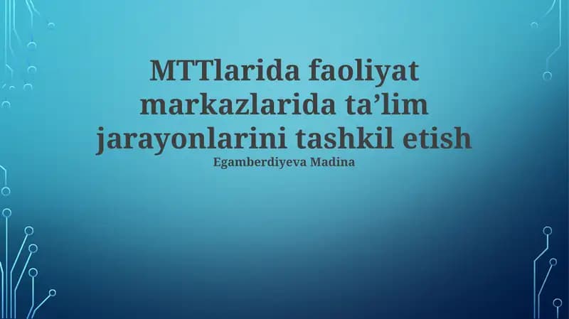 MTTlarida faoliyat markazlarida taʼlim jarayonlarini tashkil etish