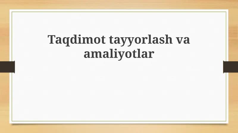 Taqdimottayyorlash va amaliyotlar