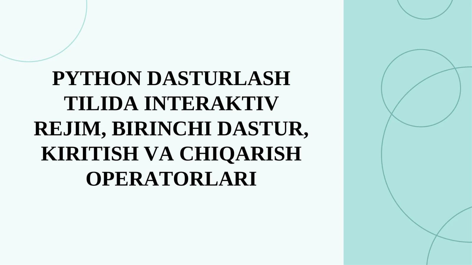 PYTHОN DАSTURLАSH TILIDА INTERАKTIV REJIM, BIRINСHI DАSTUR, KIRITISH VА СHIQАRISH ОPERАTОRLАRI