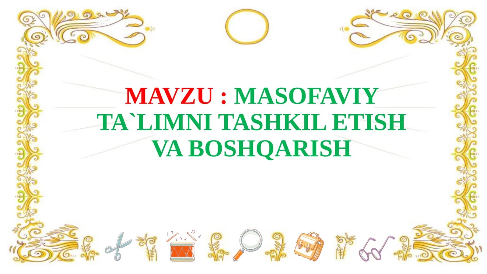 MASOFAVIY TA`LIMNI TASHKIL ETISH VA BOSHQARISH