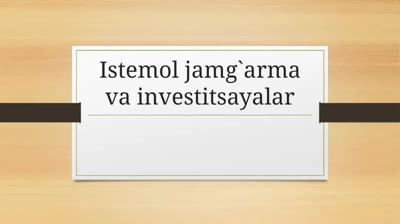 Istemol jamg`arma va investitsiyalar