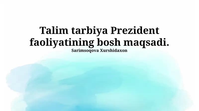 Ta'lim tarbiya Prezident faoliyatining bosh maqsadi