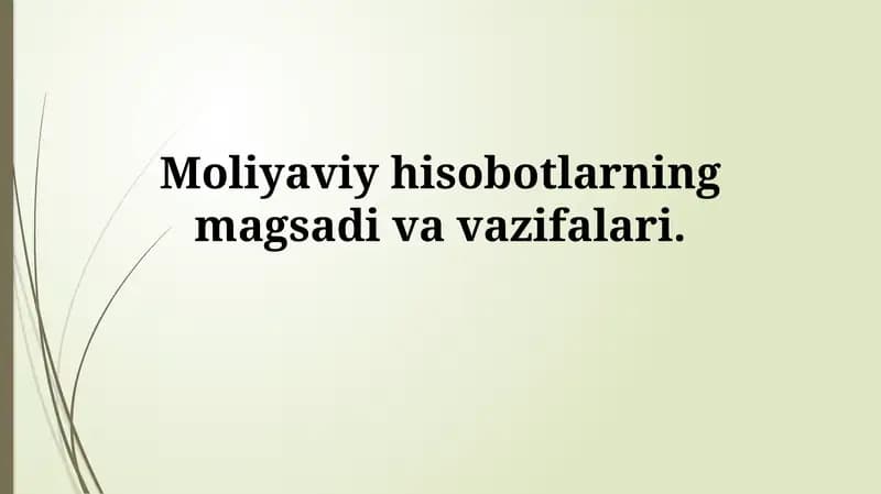 Moliyaviy hisobotlarning magsadi va vazifalari