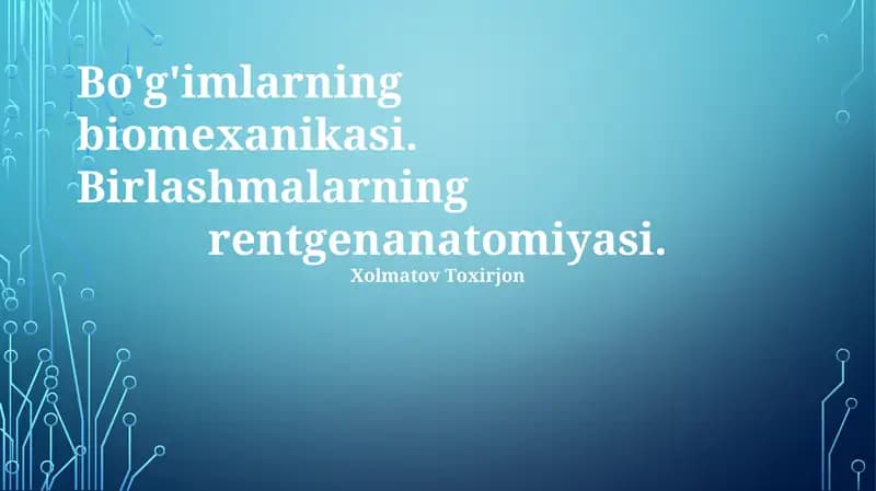 Bo'g'imlarning biomekanikasi va funktsional anatomiyasi