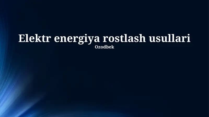 Elektr energiyasi ishlab chiqarish usullari