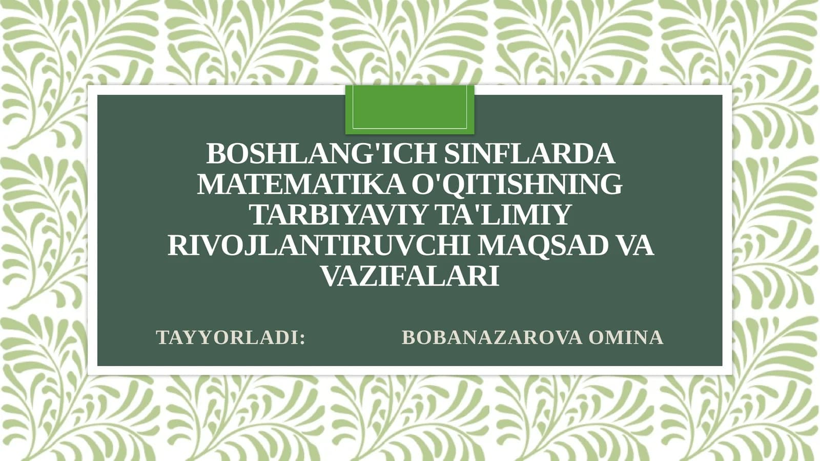 Boshlang'ich sinflarda matematika o'qitishning tarbiyaviy ta'limi maqsadlari