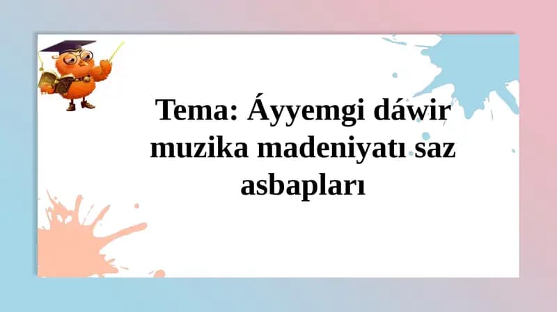 Áyyemgidáwirmuzikamadeniyatısazasbapları