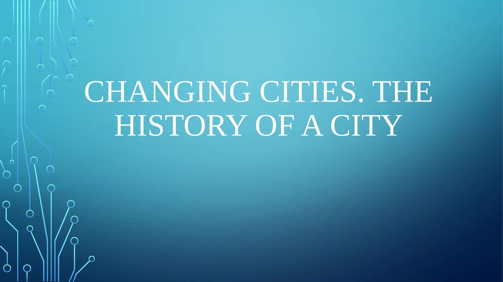 Changing cities. The history of a city