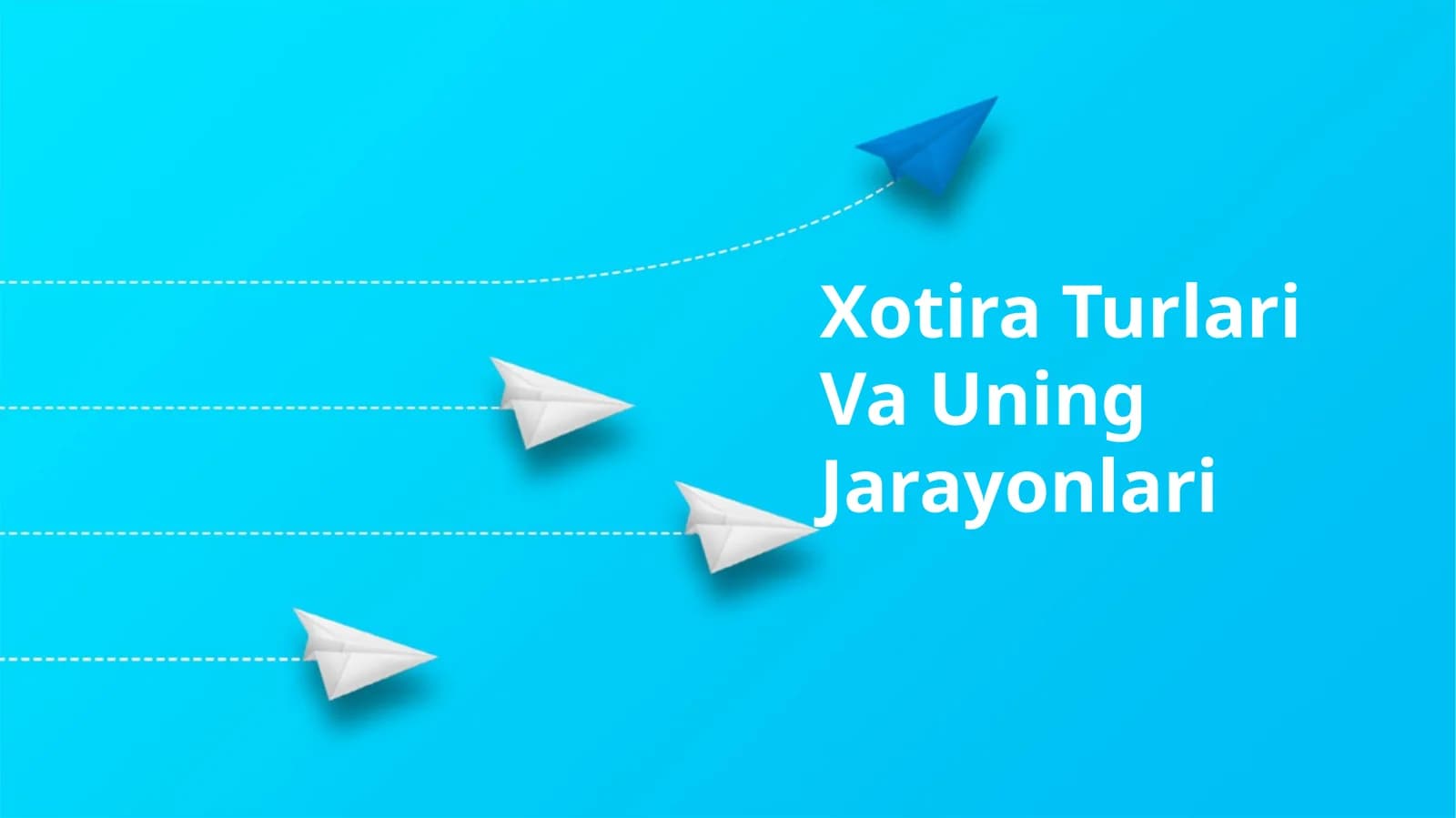 Xotira Turlari Va Uning Jarayonlari