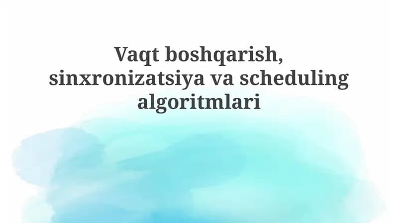 Vaqtboshqarish, sinxronizatsiya va scheduling algoritmlari