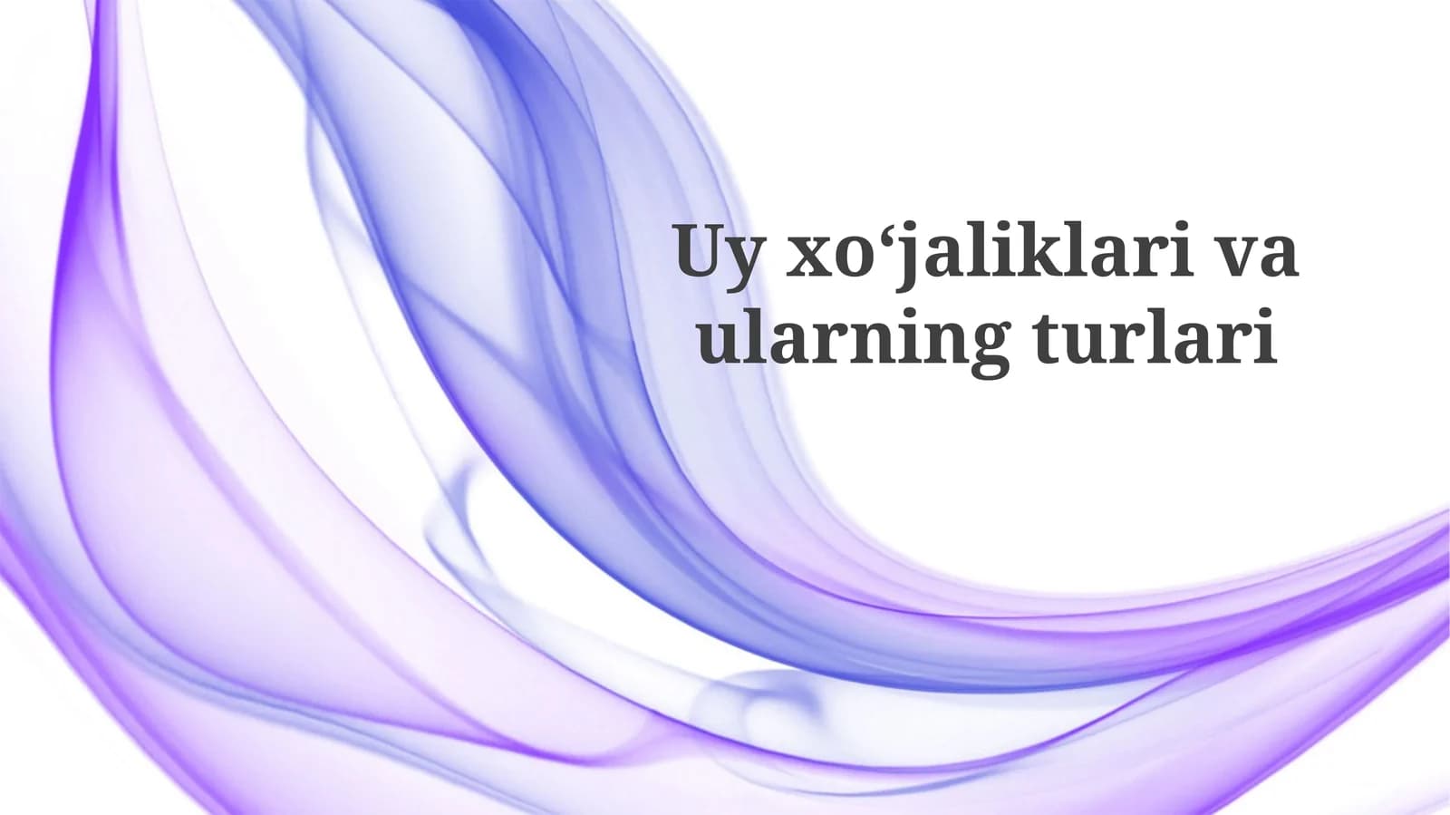 Uy xo'jaliklari va ularning turlari