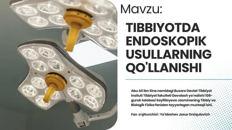 TIBBIYOTDA ENDOSKOPIK USULLARNING QO'LLANISHI