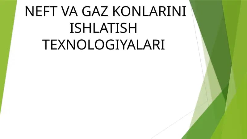 NEFT VA GAZ KONLARINI ISHLATISH TEXNOLOGIYALARI