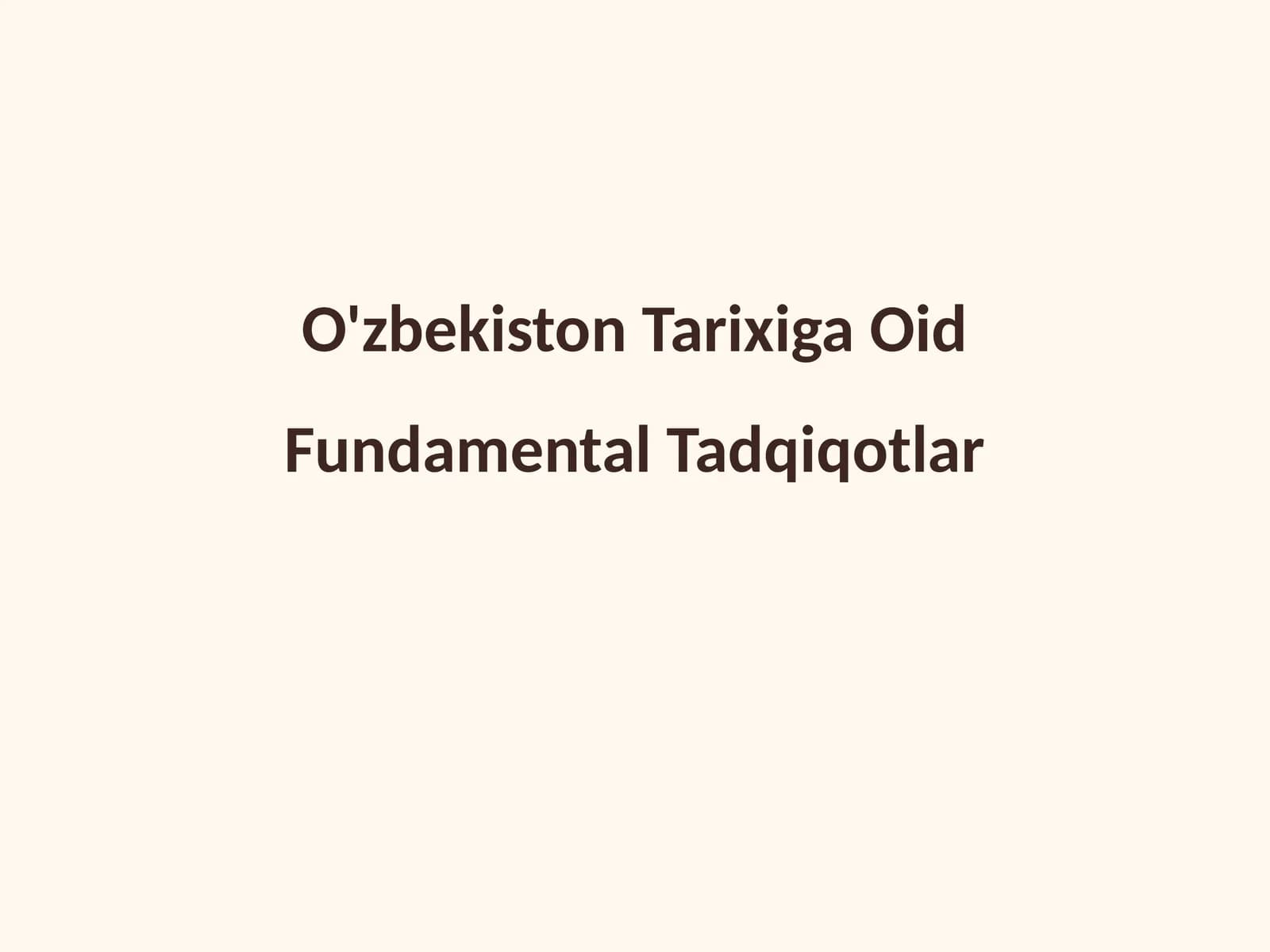 O'zbekiston Tarixiga Oid Fundamental Tadqiqotlar