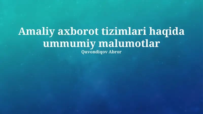 Amaliy Axborot Tizimlari haqida Umumiy Ma'lumot