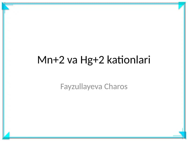 Mn+2 va Hg+2 kationlari