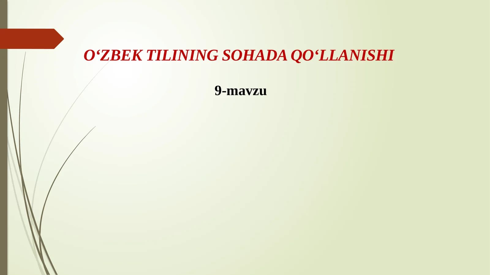 O‘ZBEK TILINING SOHADA QO‘LLANISHI9-mavzu