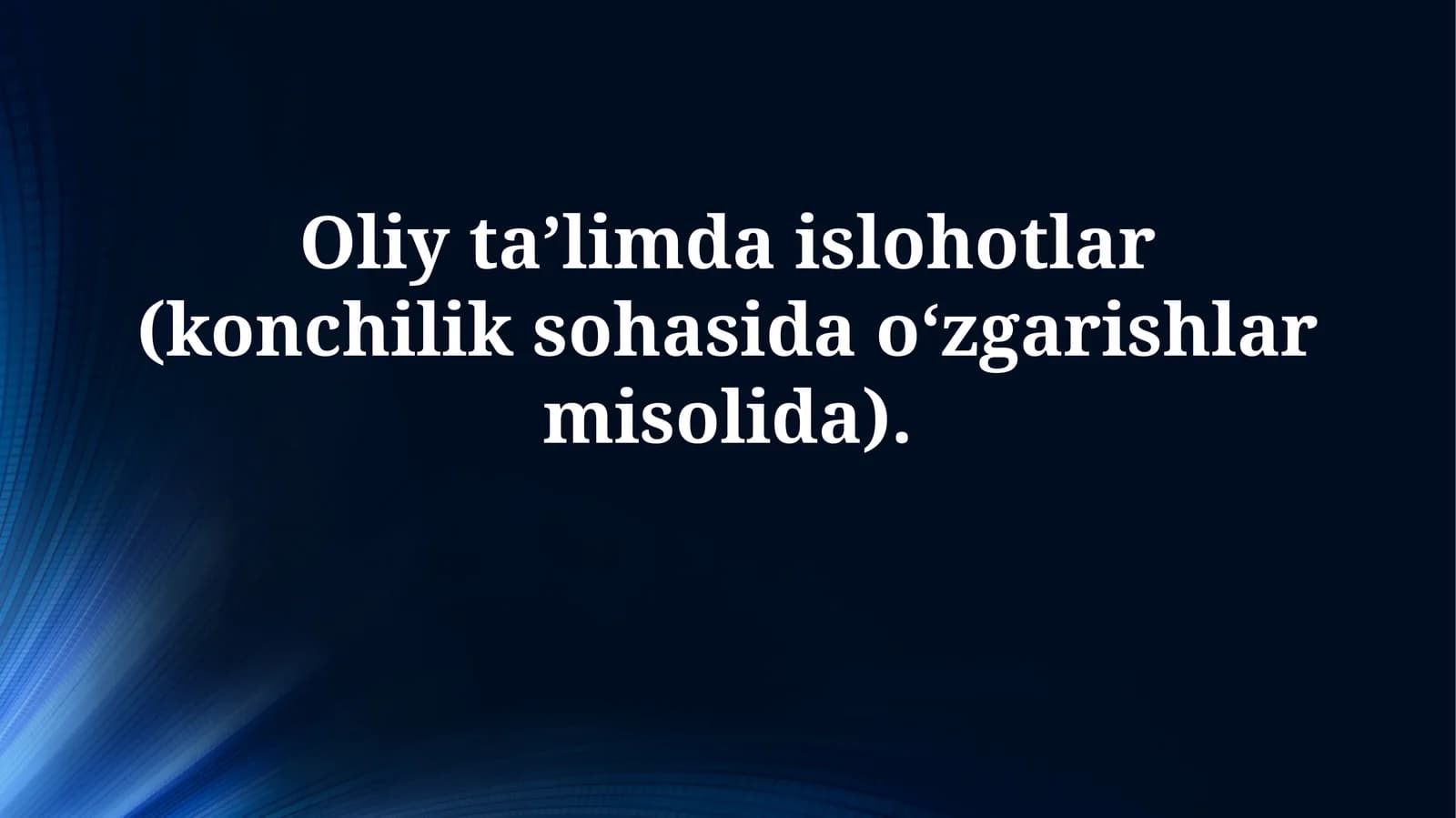 Konchilik sanoatida oliy taʼlim islohotlarining zarurati