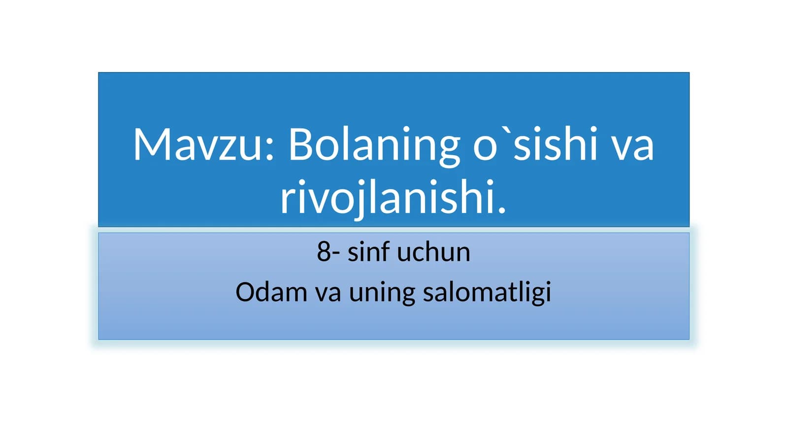 Bolaning o`sish va rivojlanishi
