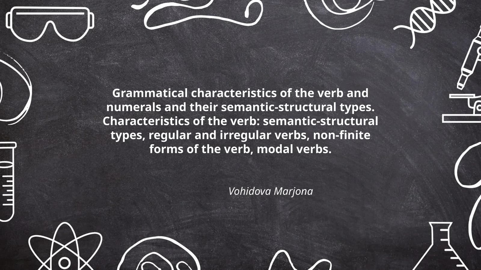 Grammatika: Fi'l va raqamlarning ma'nodan-struktural xususiyatlar [Vohidova Marjona]