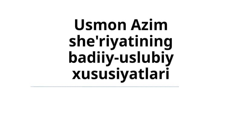 Usmon Azim she'riyatining badiiy-uslubiy xususiyatlari