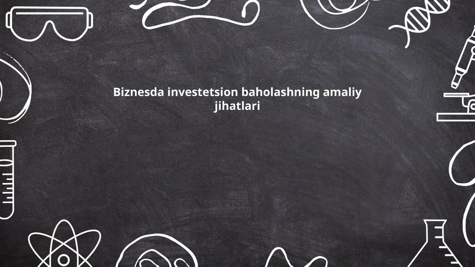 Biznesda investetsion baholashning amaliy jihatlari