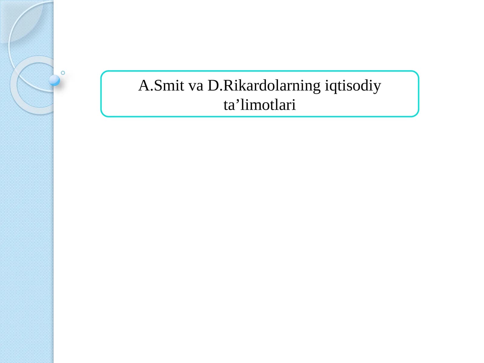 A.Smit va D.Rikardolarning iqtisodiy ta’limotlari