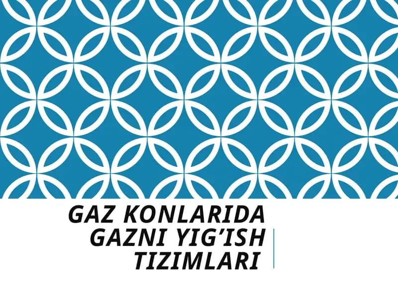 Gaz konlarida gazni yig’ish tizimlari
