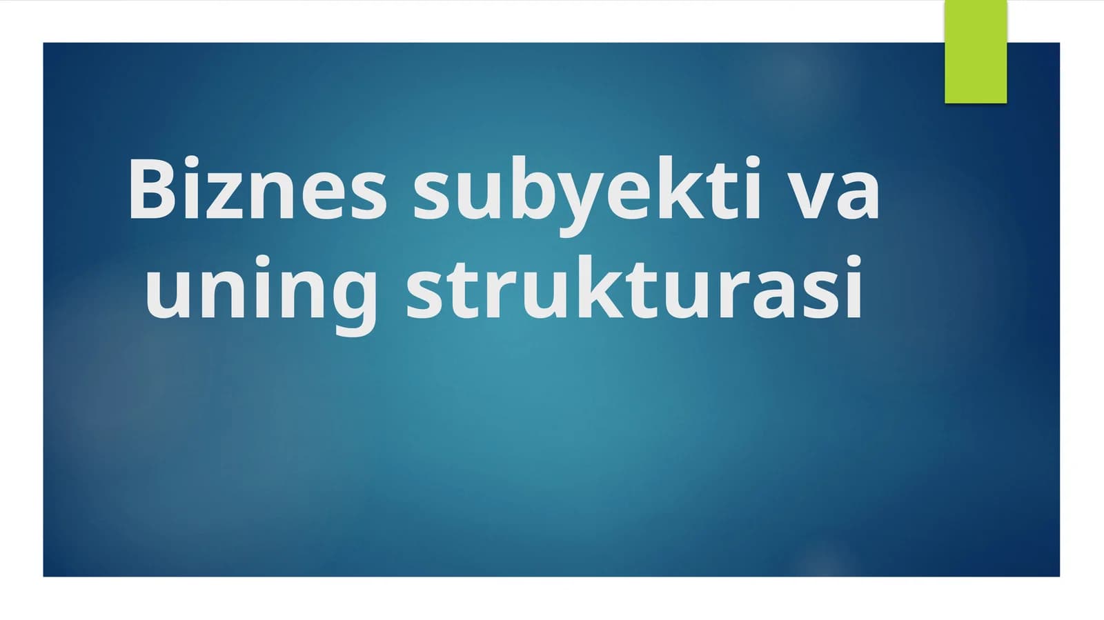 Biznes subyekti va uning strukturasi