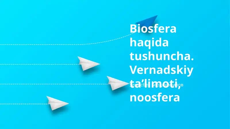 Biosfera haqida tushuncha. Vernadskiy taʼlimoti, noosfera