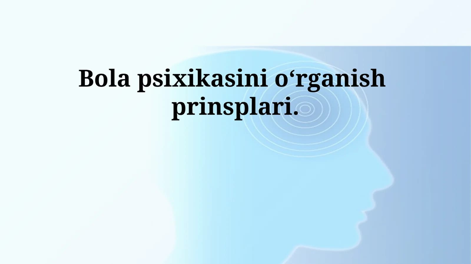 Psixikasini oʻrganish prinsiplari