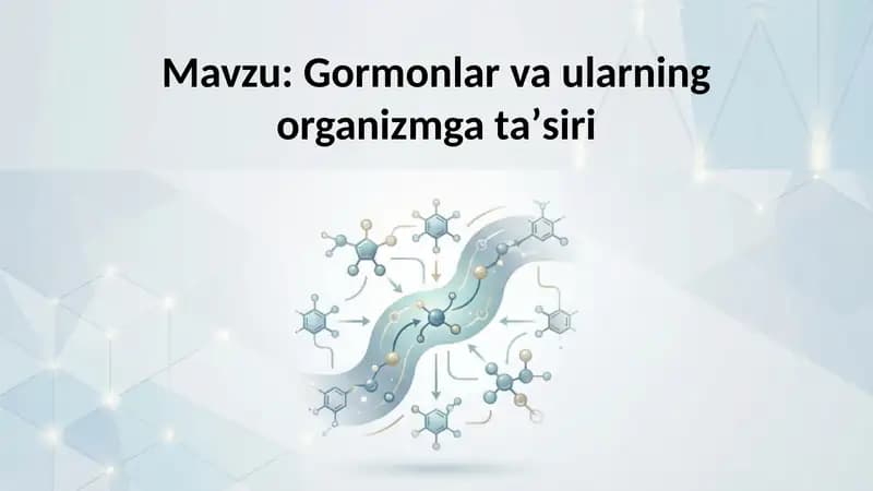 Gormonlar va ularning organizmga taʼsiri