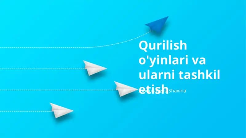 Qurilish o'yinlari va ularni tashkil etish