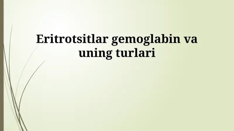 Eritrotsitlar gemoglabin va uning turlari