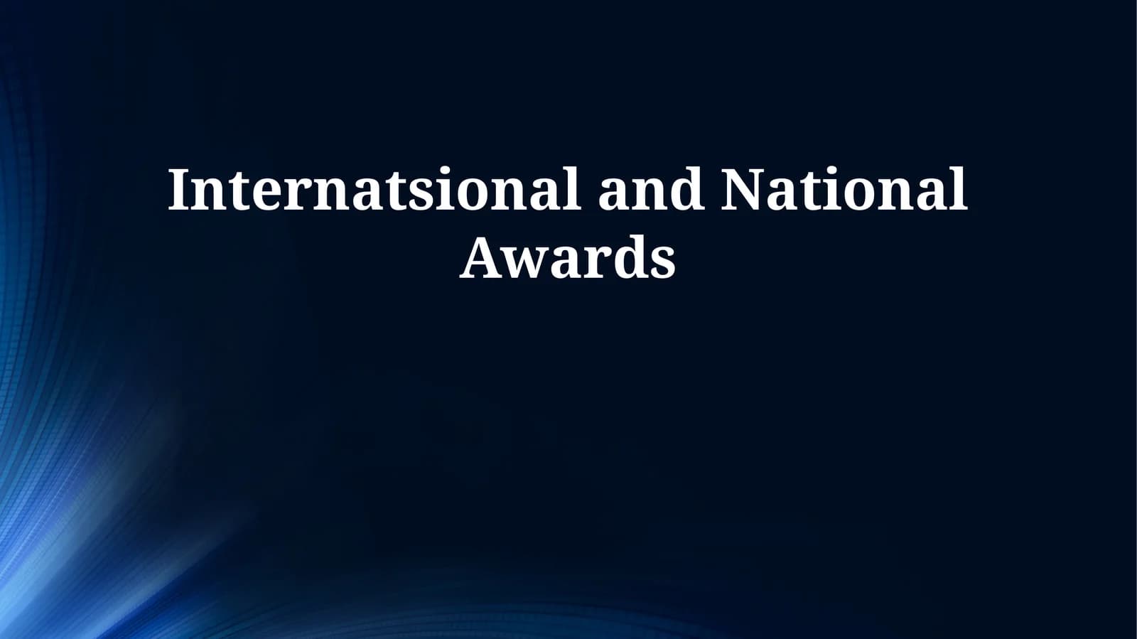 Internatsional and National Awards