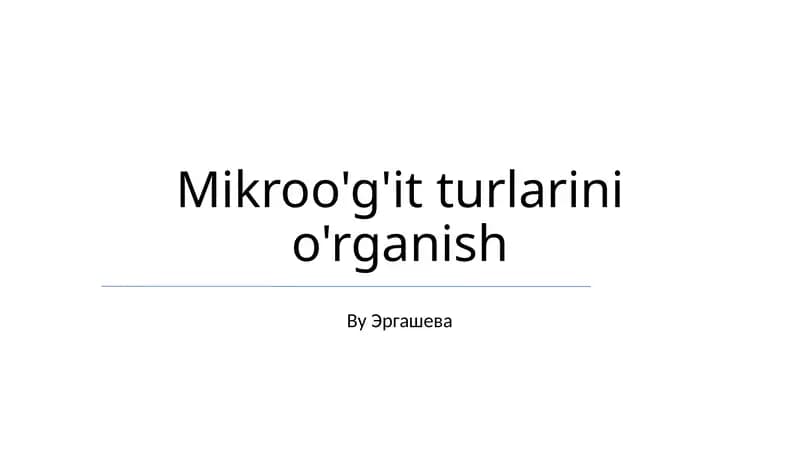 Mikroo'g'it turlarini o'rganish