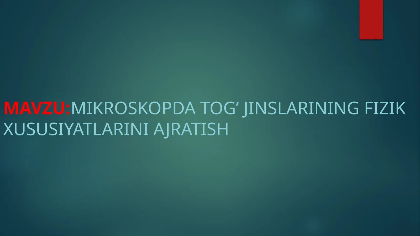 Mikroskopdatog’jinslariningfizikxususiyatlarini ajratish