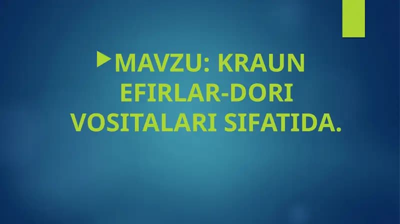 KRAUN EFIRLAR-DORI VOSITALARI SIFATIDA.