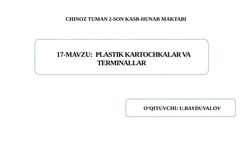 Plastik kartochkalar va terminallar.