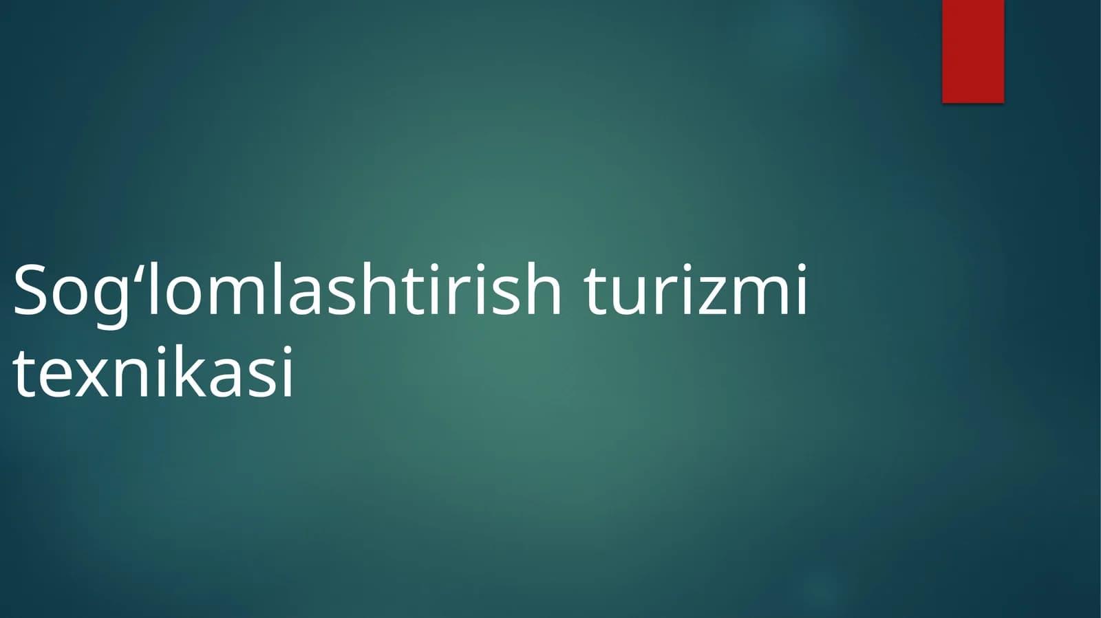 Sog‘lomlashtirish turizmi texnikasi