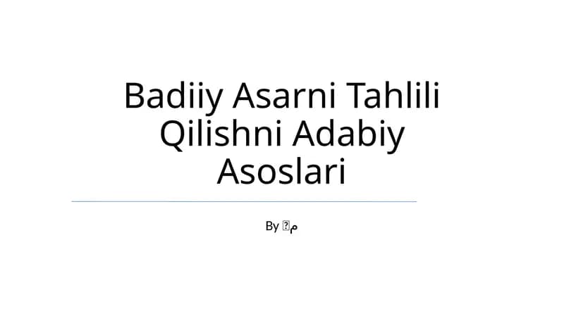 Badiiy Asarni Tahlili Qilishni Adabiy Asoslari