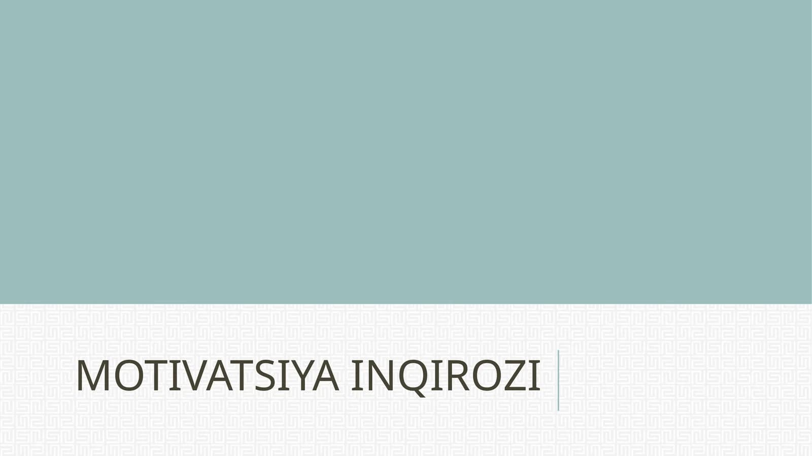MOTIVATSIYA INQIROZI